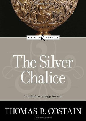 The Silver Chalice (Loyola Classics),Used