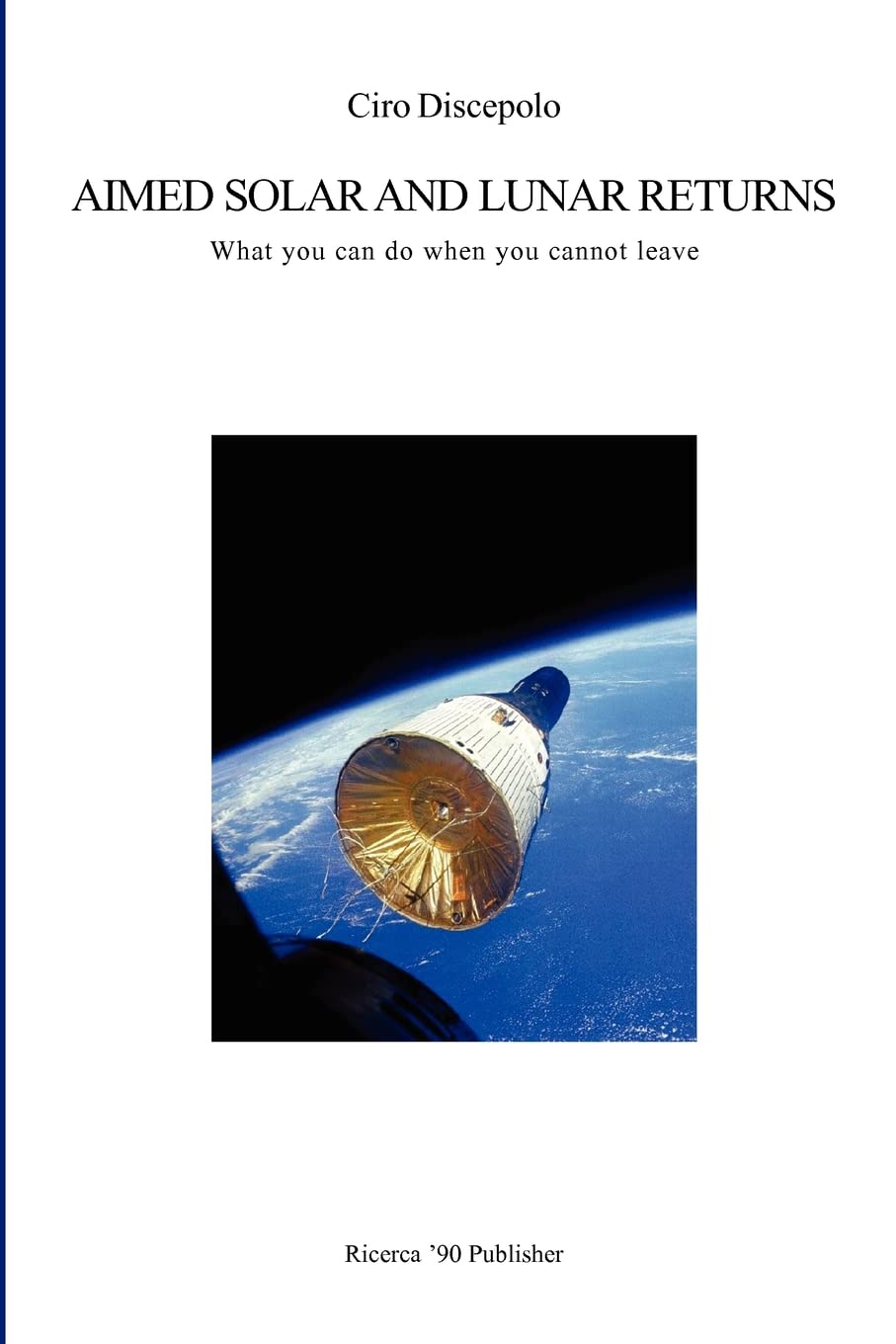 Aimed Solar and Lunar Returns: What you can do when you cannot leave,Used