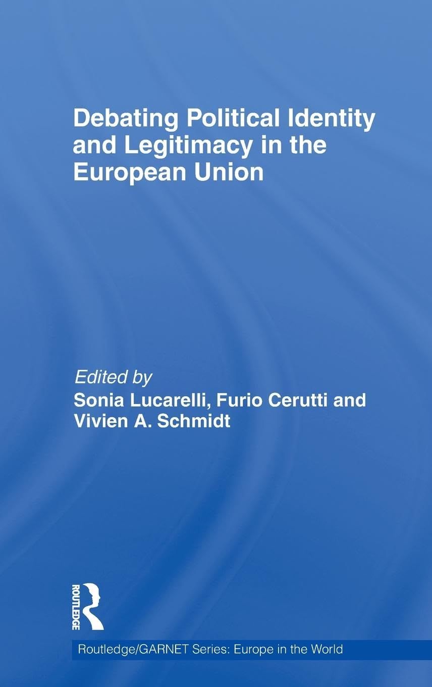 Debating Political Identity and Legitimacy in the European Union (Routledge/GARNET series),Used