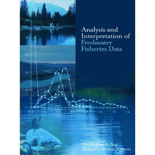 Analysis and Interpretation of Freshwater Fisheries Data,New