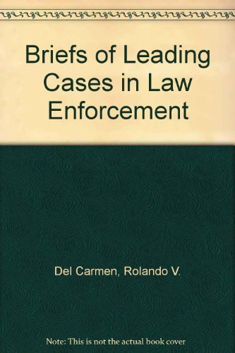 Briefs of Leading Cases in Law Enforcement,Used