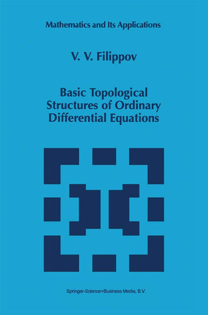 Basic Topological Structures of Ordinary Differential Equations (Mathematics and Its Applications, 432),Used