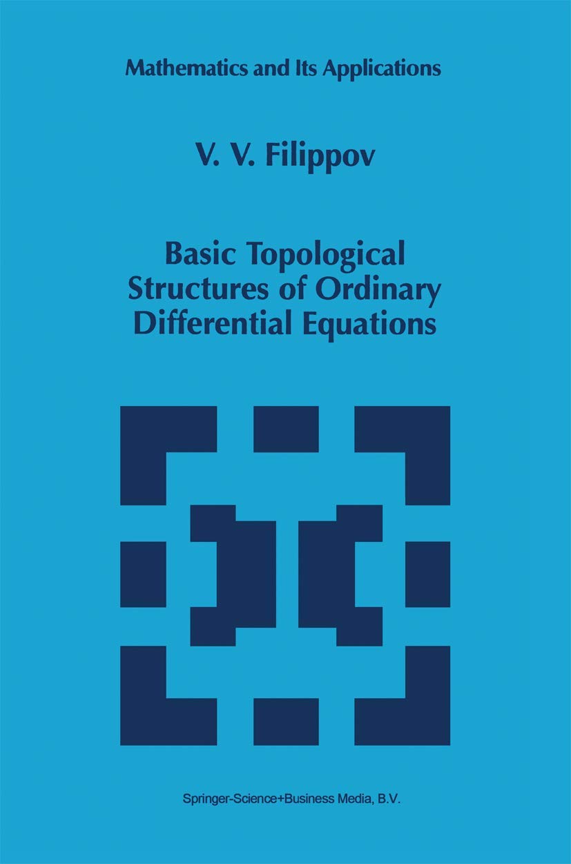 Basic Topological Structures of Ordinary Differential Equations (Mathematics and Its Applications, 432),Used