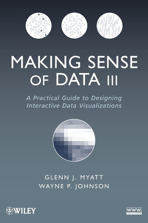 Making Sense Of Data Iii: A Practical Guide To Designing Interactive Data Visualizations,New