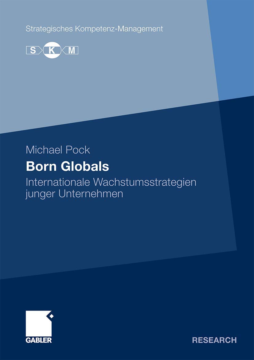 Born Globals: Internationale Wachstumsstrategien junger Unternehmen (Strategisches KompetenzManagement) (German Edition),Used
