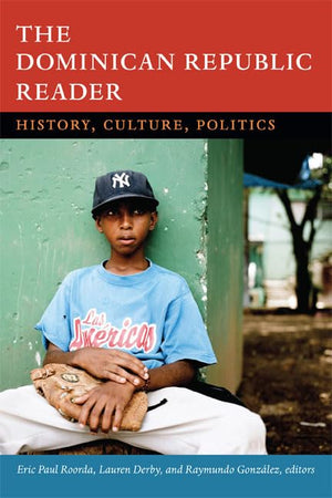 The Dominican Republic Reader: History, Culture, Politics (The Latin America Readers),Used