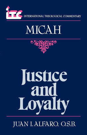 Justice and Loyalty: A Commentary on the Book of Micah  ITC (International Theological Commentary (Itc)),Used