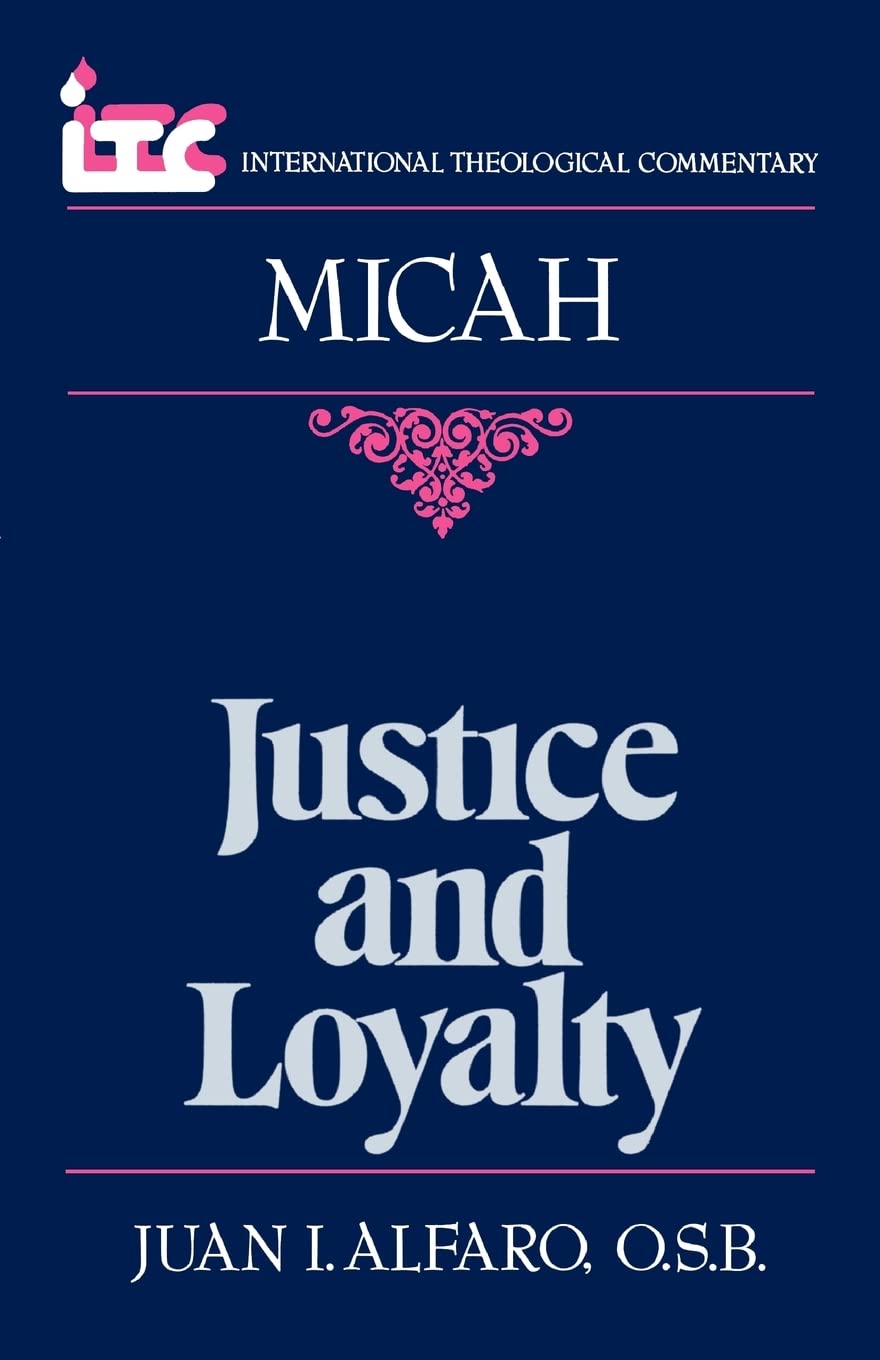 Justice and Loyalty: A Commentary on the Book of Micah  ITC (International Theological Commentary (Itc)),Used