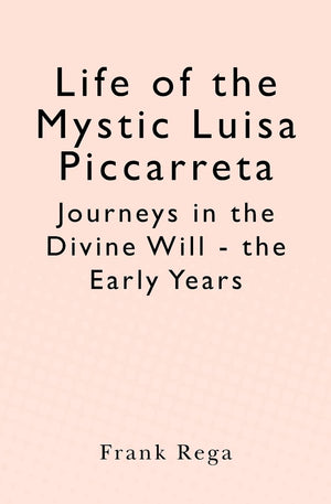 Life of the Mystic Luisa Piccarreta: Journeys in the Divine Will the Early Years,Used