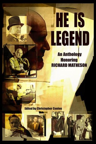 He Is Legend: An Anthology Celebrating Richard Matheson,Used
