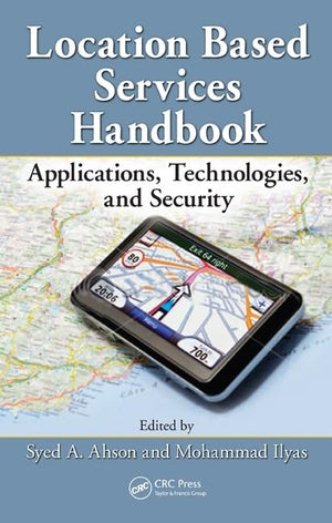LocationBased Services Handbook: Applications, Technologies, and Security,Used