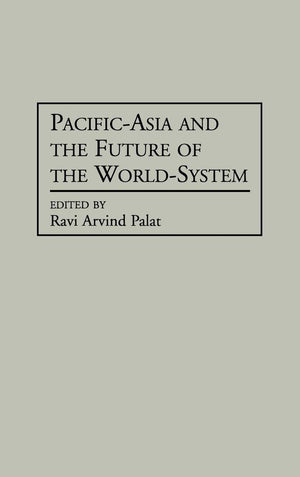 Pacificasia And The Future Of The Worldsystem: (Contributions In Economics And Economic History)