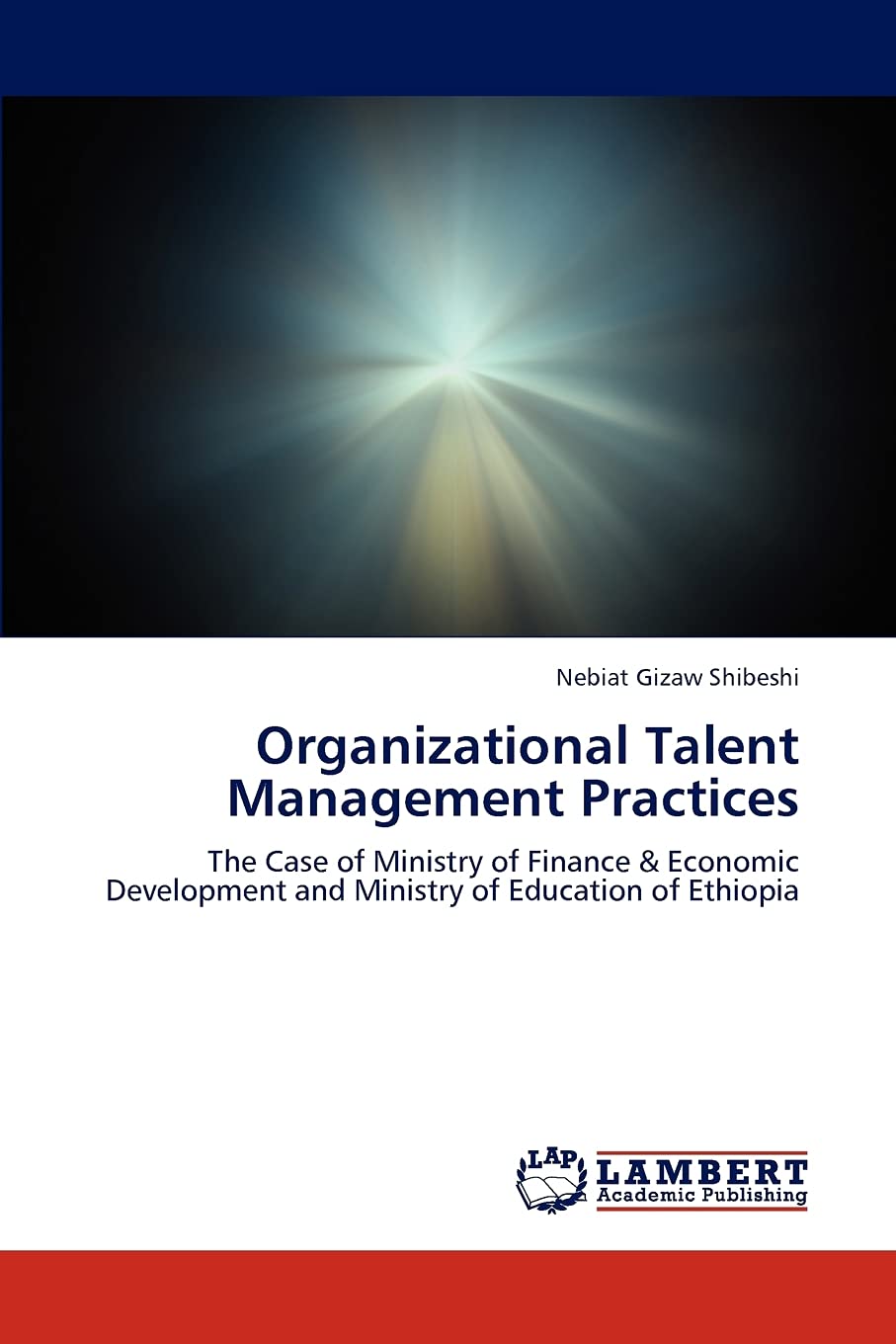 Organizational Talent Management Practices: The Case of Ministry of Finance & Economic Development and Ministry of Education of ,Used
