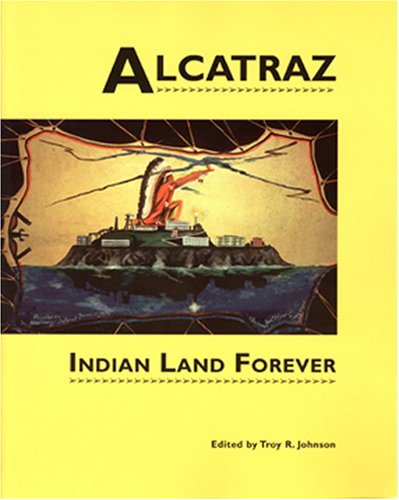 Alcatraz: Indian Land Forever (Native American Politics; No. 4),Used