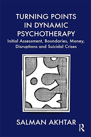 Turning Points in Dynamic Psychotherapy: Initial Assessment, Boundaries, Money, Disruptions and Suicidal Crises,Used