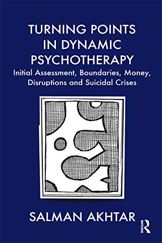 Turning Points in Dynamic Psychotherapy: Initial Assessment, Boundaries, Money, Disruptions and Suicidal Crises,Used