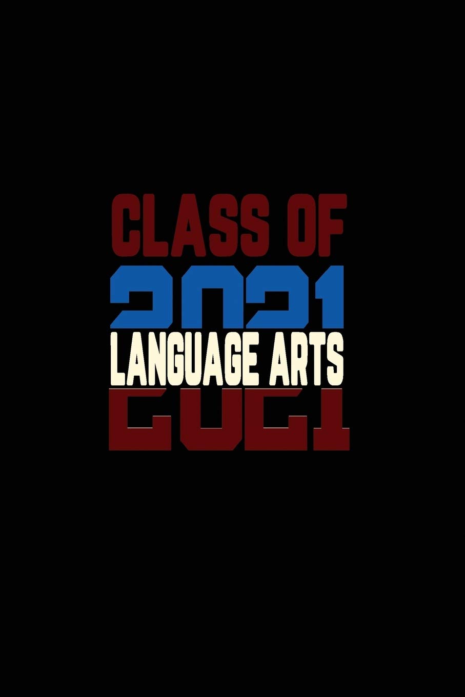 Class Of 2021 Language Arts: Senior 12th Grade Graduation Notebook,Used