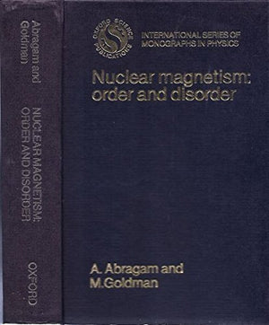 Nuclear Magnetism: Order and Disorder (The ^AInternational Series of Monographs on Physics),Used