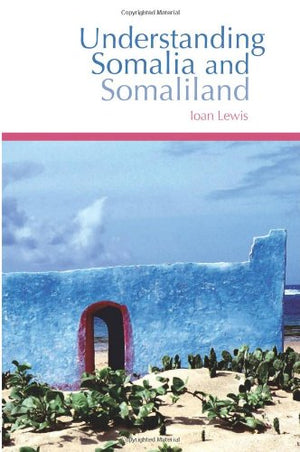 Understanding Somalia And Somaliland: Culture, History, Society (Columbia/Hurst)-new