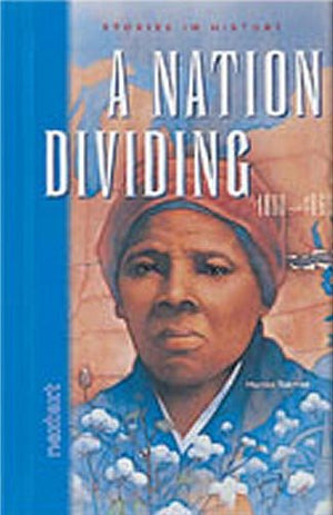 Nextext Stories In History: Student Text A Nation Dividing, 18001860,New