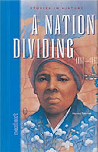 Nextext Stories In History: Student Text A Nation Dividing, 18001860,New