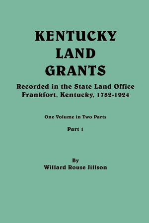 Kentucky Land Grants. One Volune In Two Parts. Part 1,Used
