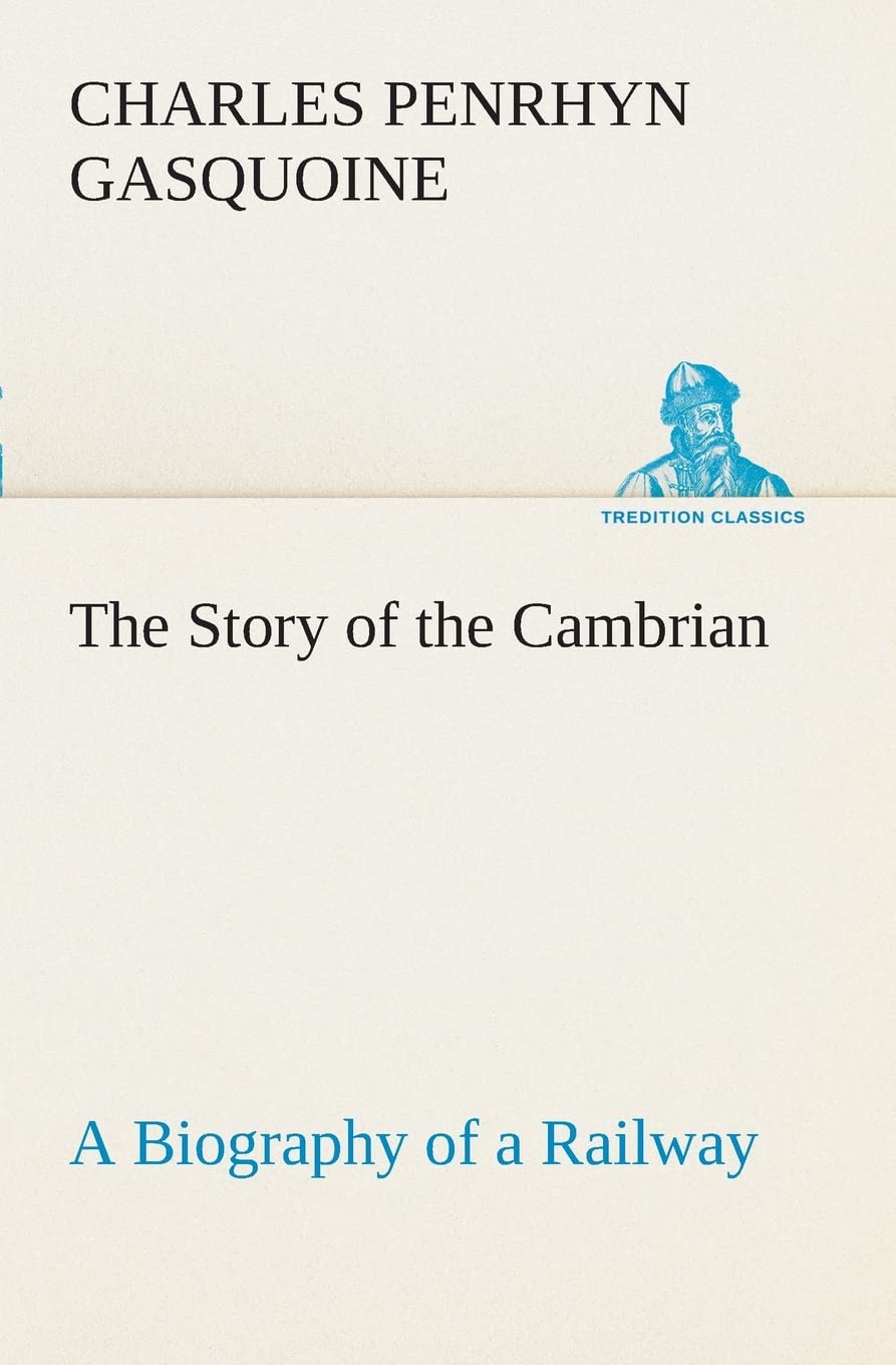 The Story of the Cambrian A Biography of a Railway,Used