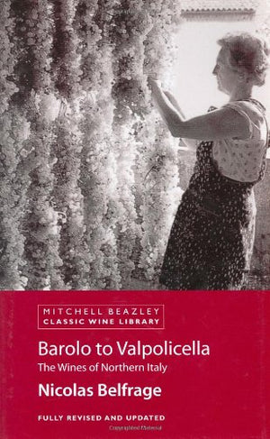 Barolo to Valpolicella: The Wines of Northern Italy (Classic Wine Library) (Mitchell Beazley Classic Wine Library),Used