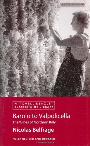Barolo to Valpolicella: The Wines of Northern Italy (Classic Wine Library) (Mitchell Beazley Classic Wine Library),Used