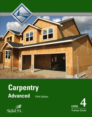 Carpentry Trainee Guide, Level 4,New