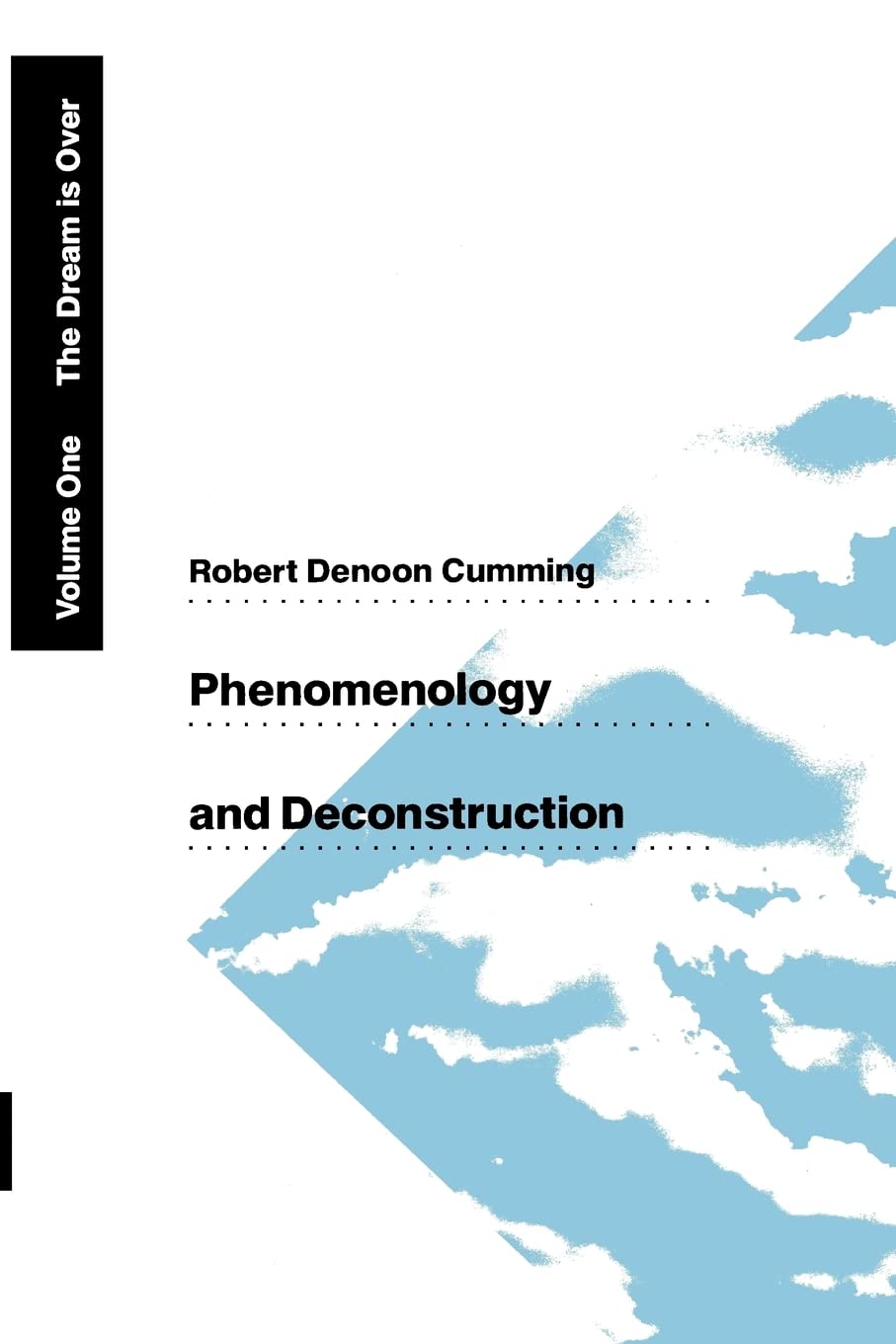 Phenomenology and Deconstruction, Volume One: The Dream is Over (Phenomenology & Deconstruction (Paperback)),Used