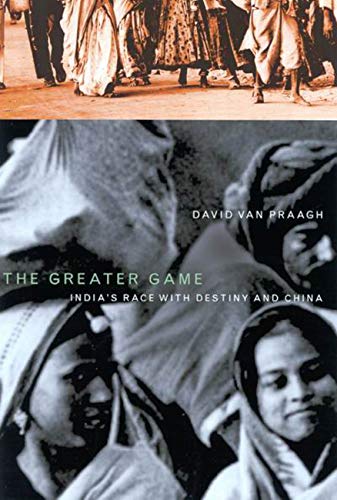 The Greater Game: India's Race with Destiny and China,Used