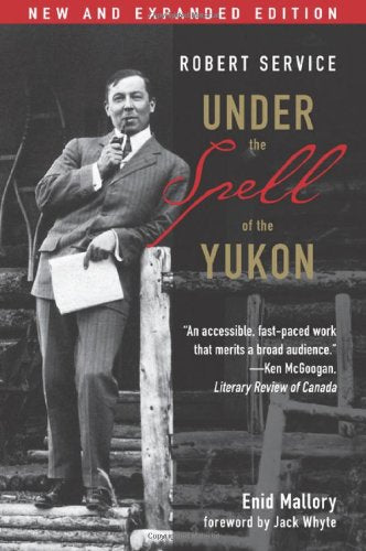 Robert Service: Under the Spell of the Yukon, Second Edition,Used
