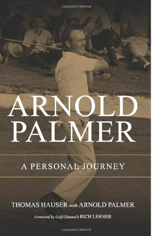 Arnold Palmer: A Personal Journey,Used