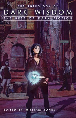 The Anthology of Dark Wisdom: The Best of Dark Fiction,Used