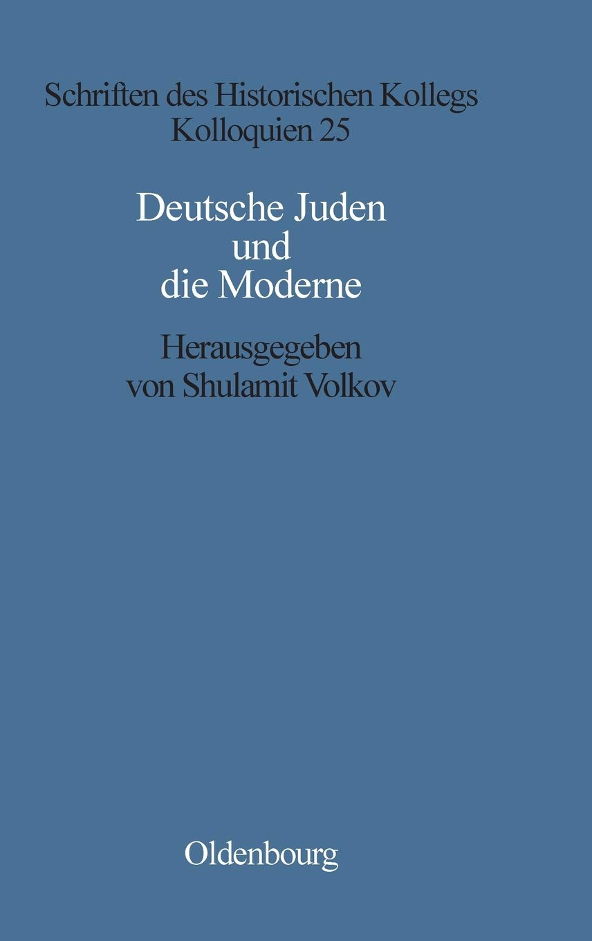 Deutsche Juden Und Die Moderne (Schriften Des Historischen Kollegs, 25) (German Edition),Used
