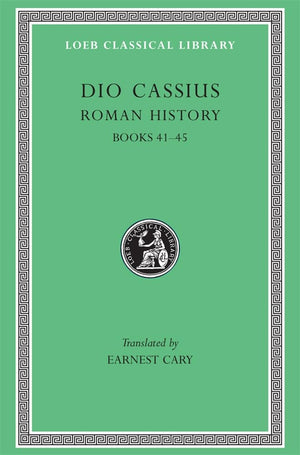 Roman History, Volume Iv: Books 4145 (Loeb Classical Library),New