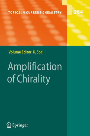 Amplification of Chirality (Topics in Current Chemistry, 284),Used