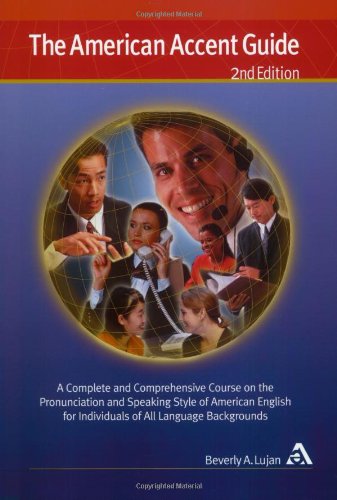 The American Accent Guide, Second Edition: A Complete and Comprehensive Course on the Pronunciation and Speaking Style of Americ,New