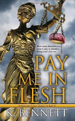 Pay Me in Flesh (Mallory Caine, Zombie at Law),Used