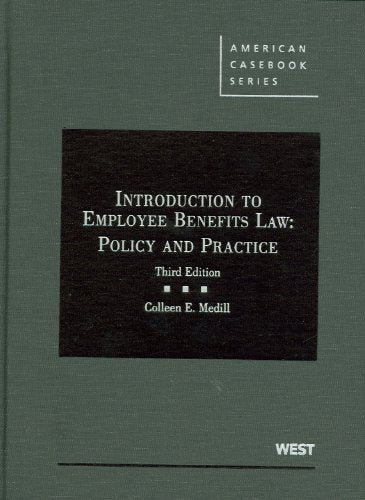 Introduction to Employee Benefits Law: Policy and Practice (American Casebook Series),New