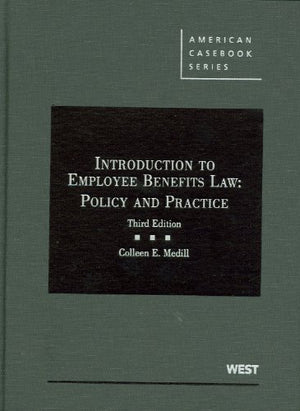 Introduction to Employee Benefits Law: Policy and Practice (American Casebook Series),Used