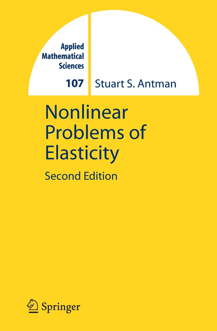 Nonlinear Problems of Elasticity (Applied Mathematical Sciences, 107),New