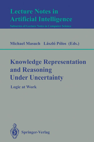 Knowledge Representation and Reasoning Under Uncertainty: Logic at Work (Lecture Notes in Computer Science, 808),Used
