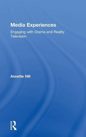 Media Experiences: Engaging With Drama And Reality Television,New