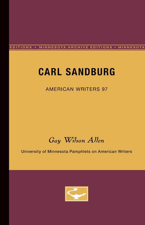Carl Sandburg  American Writers 97: University Of Minnesota Pamphlets On American Writers (University Of Minnesota Pamphlets On,Used