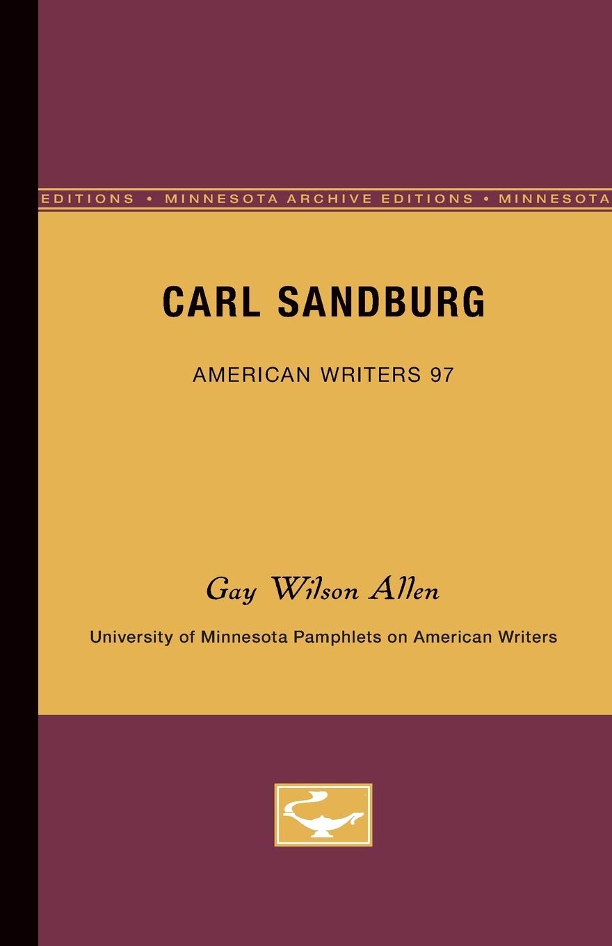 Carl Sandburg  American Writers 97: University Of Minnesota Pamphlets On American Writers (University Of Minnesota Pamphlets On,Used