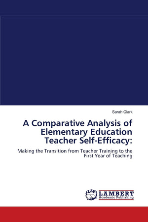 A Comparative Analysis of Elementary Education Teacher SelfEfficacy:: Making the Transition from Teacher Training to the First ,Used