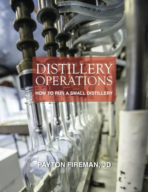 Distillery Operations: How To Run A Small Distillery-new
