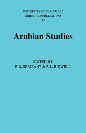Arabian Studies (University of Cambridge Oriental Publications, Series Number 42)